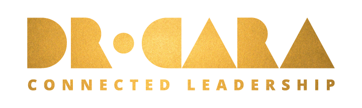 DR. CARA — Connected Leadership